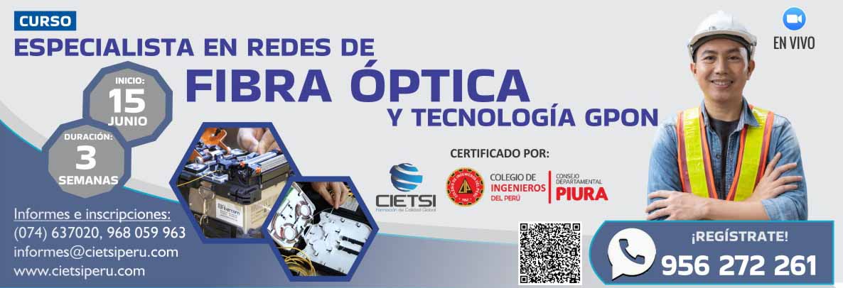 CURSO ESPECIALISTA EN REDES DE FIBRA ÓPTICA Y TECNOLOGÍA GPON 2024